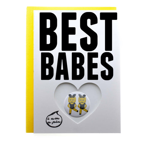 PIN GREETING CARD - BEST BABES