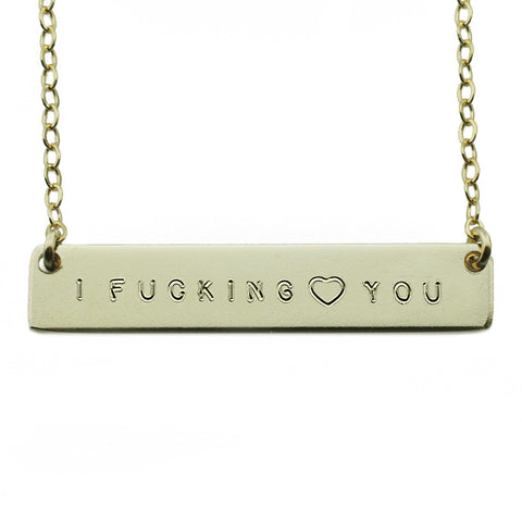 The Name Plate Necklace I Fucking ♥ You