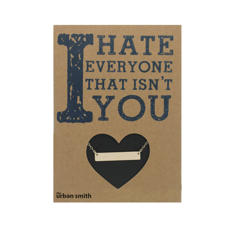 I HATE EVERYONE WHO ISN'T YOU