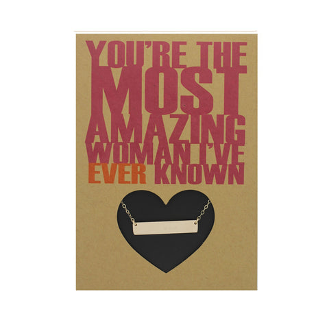 YOUR THE MOST AMAZING WOMAN I'VE EVER KNOWN