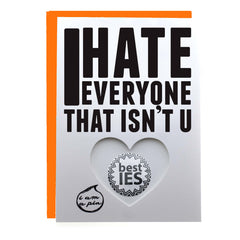 PIN GREETING CARD - I HATE EVERYONE THAT ISN'T YOU