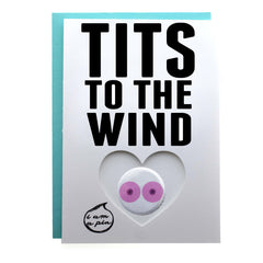 PIN GREETING CARD - TITS TO THE WIND