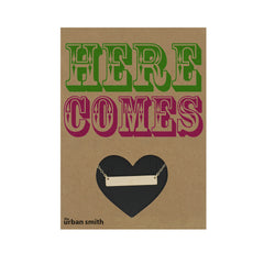 HERE COMES